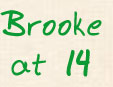 Brooke at 14